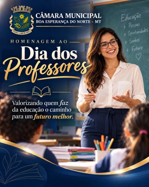 C&acirc;mara Municipal de Boa Esperan&ccedil;a do Norte homenageia professores pelo seu dia
